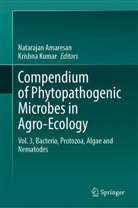 Natarajan Amaresan, Kumar, Krishna Kumar - Compendium of Phytopathogenic Microbes in Agro-Ecology