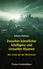 Edwin Hübner - Zwischen künstlicher Intelligenz und virtuellen Räumen