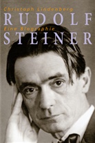 Christoph Lindenberg - Rudolf Steiner - Eine Biographie