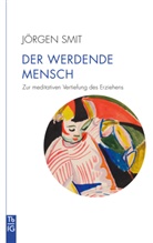 Jörgen Smit - Der werdende Mensch