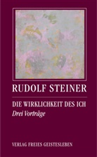 Rudolf Steiner, Jean-Claude Lin - Die Wirklichkeit des Ich