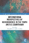 Hannah Arthur Wishart, Ray Arthur, Hannah Wishart - International Perspectives of Neuroscience in the Youth Justice