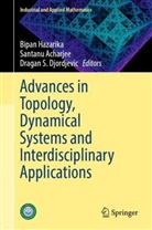 Santanu Acharjee, Dragan S. Djordjevic, Bipan Hazarika, Dragan S Djordjevic - Advances in Topology, Dynamical Systems and Interdisciplinary Applications