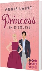 Annie Laine - Princess in Disguise (Royally in Love 1)
