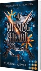 Martina Riemer - A Missing Heart (Gildenjäger Chroniken 2)