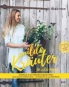 Patricia (Dr.) Purker, Patricia (Dr.) Ricci - Wilde Kräuter für wilde Frauen