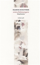 Siljarosa Schletterer - entschämungen
