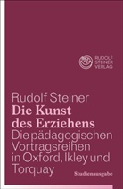 Rudolf Steiner, Urs Dietler - Die Kunst des Erziehens. Studienausgabe