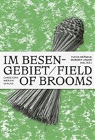 Flavia Brändle, Margrit Linder - Im Besengebiet / Field of Brooms
