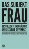 Berit Bentert, Lina Eilers, Laura Fix, Paul Haller, Kerstin Junge, Kuppe... - Das Subjekt Frau