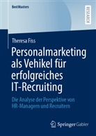 Theresa Fiss - Personalmarketing als Vehikel für erfolgreiches IT-Recruiting