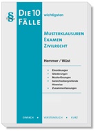 Karl-Edmund Hemmer, Achim Wüst - Die 10 wichtigsten Fälle Musterklausuren Examen Zivilrecht