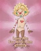 Andrew Rowe - Love Me For Who I Am