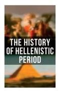 E A Barber, Edwyn Bevan, J B Bury, W W Tarn - The History of Hellenistic Period