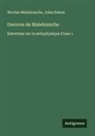 Nicolas Malebranche, Jules Simon - Oeuvres de Malebranche