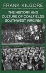 Frank Kilgore - The History and Culture of Coalfields Southwest Virginia