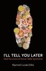 Michael Davidson, Kris Ringman, Raymond Luczak - I'll Tell You Later