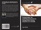 Liguo Zhang - Comprender las contribuciones de los inmigrantes chinos mayores en Canadá