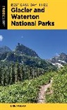 Erik Molvar, Molvar Erik - Best Easy Day Hikes Glacier and Waterton Lakes National Parks