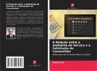 Shisok Kim - A Relação entre o Ambiente de Serviço e a Satisfação do Consumidor