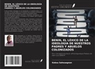 Kokou Sahouegnon - BENIN, EL LÉXICO DE LA IDEOLOGÍA DE NUESTROS PADRES Y ABUELOS COLONIZADOS