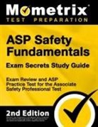 Mometrix Test Prep - ASP Safety Fundamentals Exam Secrets Study Guide - Exam Review and ASP Practice Test for the Associate Safety Professional Test