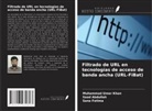 Saad Abdullah, Sana Fatima, Muhammad Umer Khan - Filtrado de URL en tecnologías de acceso de banda ancha (URL-FiBat)