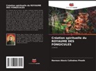 Norman Alexis Colindres Pinoth - Création spirituelle du ROYAUME DES FONGICULES