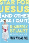Kimberly Stuart - Star for Jesus (And Other Jobs I Quit)