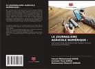 Muhammad Makarfi Ahmad, Sanusi Mohammed Sadiq, Invinder Paul Singh - LE JOURNALISME AGRICOLE NUMÉRIQUE :