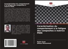 Adwaa Mohammed, Najim Saad - Caractérisation du comportement à la fatigue des composites à matrice PEEK