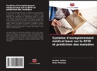 Rida Mumtaz, Arshia Zaffar - Système d'enregistrement médical basé sur la RFID et prédiction des maladies