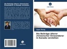 Liguo Zhang - Die Beiträge älterer chinesischer Einwanderer in Kanada verstehen