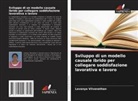 Lavanya Vilvanathan - Sviluppo di un modello causale ibrido per collegare soddisfazione lavorativa e lavoro