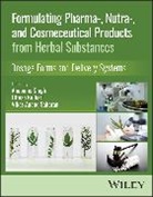 Anupama Kulhari Singh, Hitesh Kulhari, Vikas Anand Saharan, Anupama Singh, Singh Anupama - Formulating Pharma, Nutra, Cosmeceutical Products From Herbal