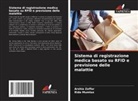Rida Mumtaz, Arshia Zaffar - Sistema di registrazione medica basato su RFID e previsione delle malattie