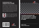 Adwaa Mohammed, Najim Saad - Caratterizzazione del comportamento a fatica dei compositi a matrice di PEEK