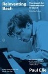 Paul Elie - Reinventing Bach