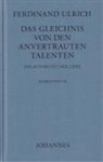 Ferdinand Ulrich, Manuel Schlögl - Das Gleichnis von den anvertrauten Talenten