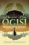 Moses Ose Utomi - The Memory of the Ogisi