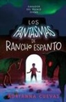 Adrianna Cuevas - Los Fantasmas de Rancho Espanto / The Ghosts of Rancho Espanto (Spanish Edition)