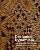 Stephen Burks, Annie Carlano, Vanessa Drake Moraga, Herman Todd, Joel Smeltzer, Vanessa Drake Moraga... - Designing Dynamism