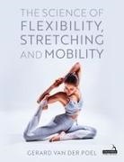 Gerard van der Poel, Gerard van der Poel - The Science of Flexibility, Stretching and Mobility
