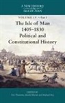 Michael Hoy, Harold Mytum, Tim Thornton - The Isle of Man, 1405-1830 - Political and Constitutional History