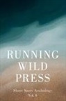 Brittany Bell, Jennifer Cinguina, Vincent Czyz, Caroline Shannon Davenport, Elizabeth S Devecchi, Beck Erixson... - Running Wild Press Short Story Anthology, Volume 8