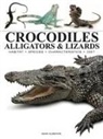 David Alderton - Crocodiles, Alligators & Lizards