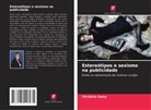 Christine Samy - Estereótipos e sexismo na publicidade