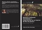 Felipe de Melo Alvarenga - Memoria militante: identidades y experiencias en el interior de Río de Janeiro