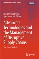 Syed Imran Ali, Imran Ali, Hassan Qudrat-Ullah - Advanced Technologies and the Management of Disruptive Supply Chains