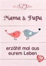 Erzähl Mal Kollektion - Mama & Papa, erzählt mal aus eurem Leben